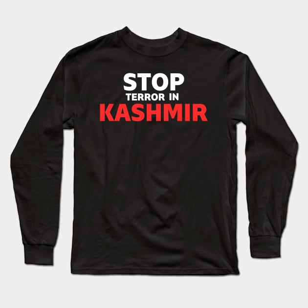 Stop Terror In Kashmir Stop This Bloodbath & Free Kashmir Long Sleeve T-Shirt by mangobanana